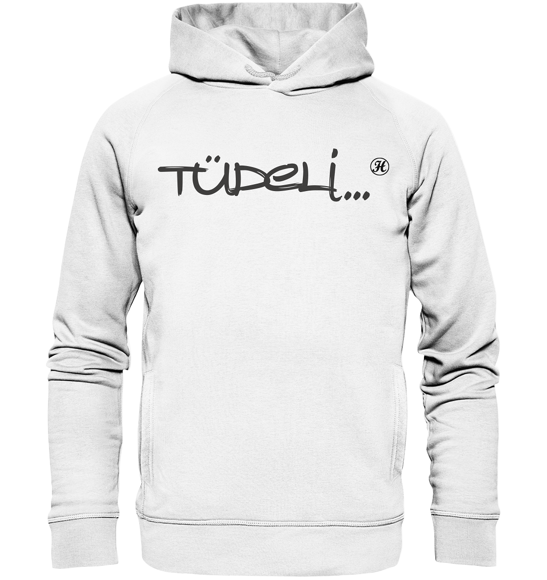 Tüdeli... - Organic Fashion Hoodie